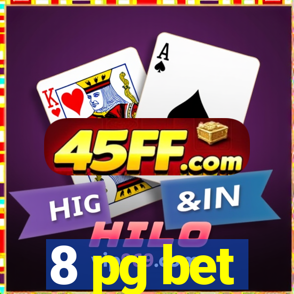 8 pg bet